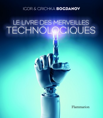 bogdanov,merveilles,technologie