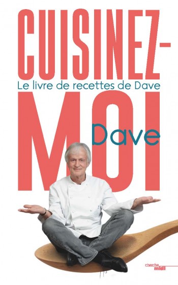 cuisinez,dave,moi,cherche midi,livre,recette,cuisine