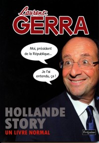 livre,Laurent Gerra,François Hollande,Hollande,Président