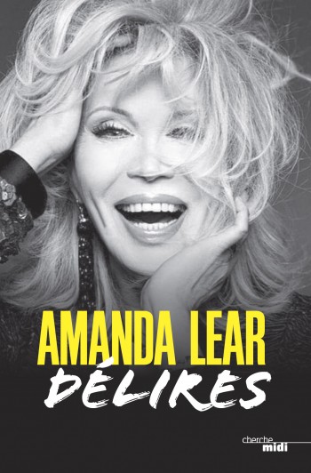 amanda lear,delires,livre,cherche midi