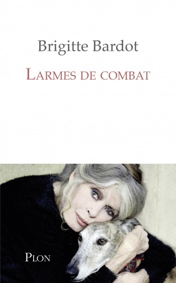 bardot,brigitte,larmes,combat,animaux,livre,plon