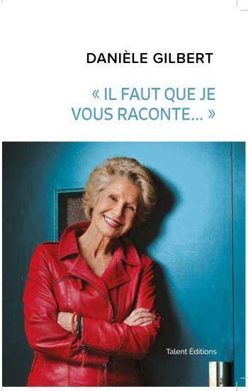 gilbert,daniele,talent,éditions,il faut que je vous raconte