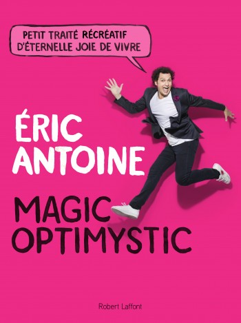 antoine,eric,magie,humour,optimiste