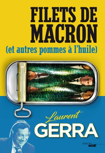 gerra,livre,macron,pommes à l'huile,filets,humour,humoriste,chroniques,RTL,imitations