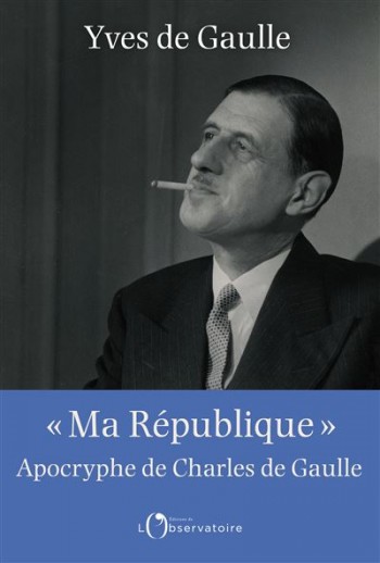 yves de gaulle,general de gaulle,republique,livre,observatoire,edition