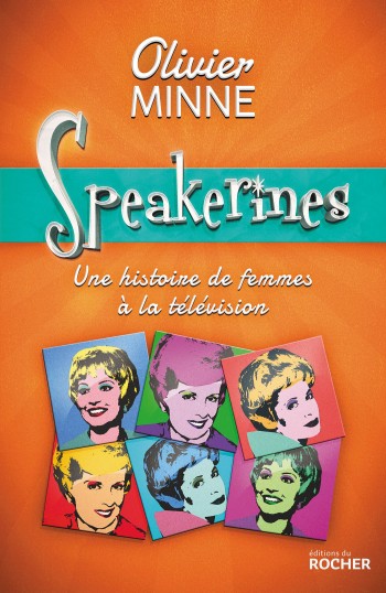 olivier,minne,speakerines,livre,television,editions,rocher,femmes