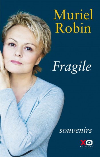 muriel robin,fragile,livre,xo,humour,humoriste