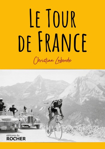 tour de france,laborde,christian,livre,vélo,cyclisme