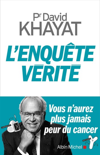 khayat,enquête,verite,cancer,professeur,livre