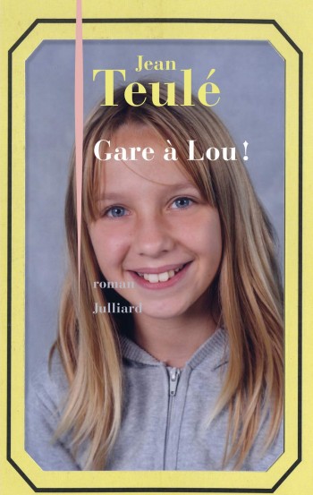 teulé,jean,livre,gare à lou,julliard