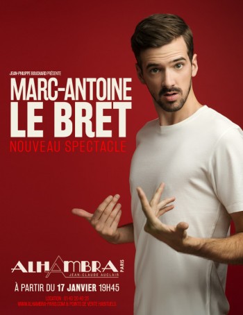marc-antoine le bret,nouveau spectacle,alhambra,humour,humoriste